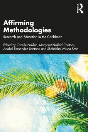 Affirming Methodologies Research and Education in the Caribbean