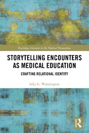 Storytelling Encounters as Medical Education Crafting Relational Identity