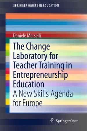 The Change Laboratory for Teacher Training in Entrepreneurship Education A New Skills Agenda for Europe
