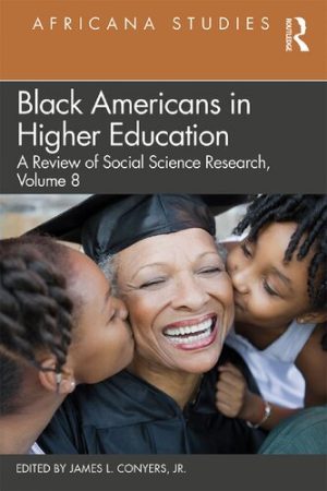 Black Americans in Higher Education Africana Studies A Review of Social Science Research Volume