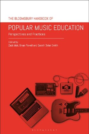 The Bloomsbury Handbook of Popular Music Education Perspectives and Practices