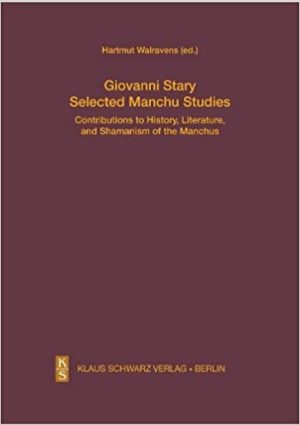 Selected Manchu Studies Contributions to History Literature and Shamanism of the Manchus