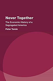 Never Together The Economic History of a Segregated America