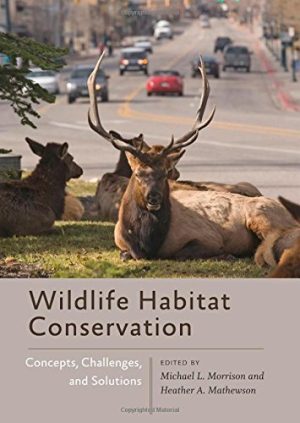 Wildlife Habitat Conservation Concepts Challenges and Solutions