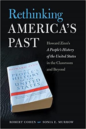 Rethinking Americas Past Howard Zinns A Peoples History of the United States in the Classroom and Beyond