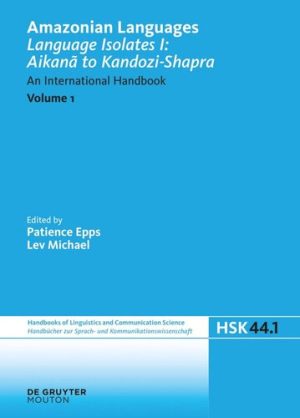 Amazonian Languages Language Isolates I Aikanã to Kandozi Shapra  Volume 1