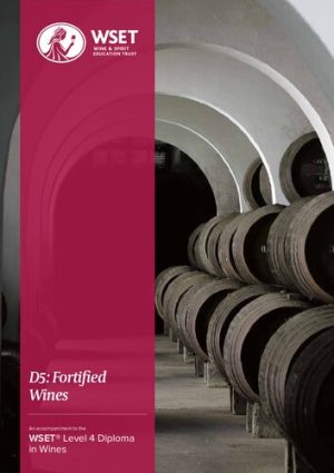 D5 Fortified Wines  An accompaniment to the WSET Level 4 Diploma in Wines