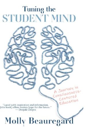 Tuning the Student Mind A Journey in Consciousness Centered Education