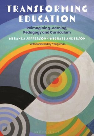 Transforming Education Reimagining Learning Pedagogy and Curriculum