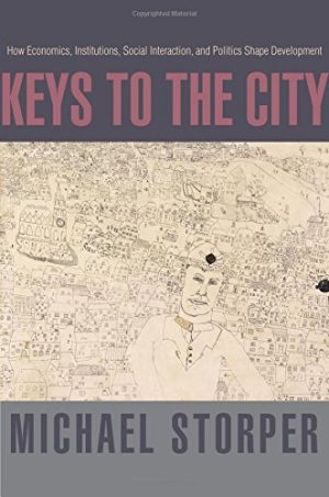 Keys to the City How Economics Institutions Social Interaction and Politics Shape Development