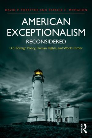 American Exceptionalisms Reconsidered US Foreign Policy Human Rights and World Order
