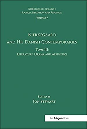 Kierkegaard and His Danish Contemporaries  Tome III Literature Drama and Aesthetics Volume 7