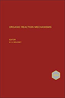 Organic Reaction Mechanisms 2018 An Annual Survey Covering the Literature Dated January to December 2018