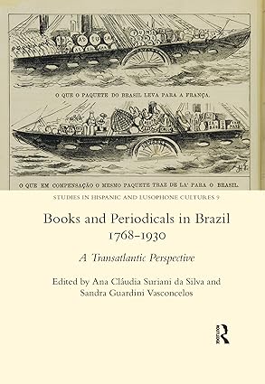 Books and Periodicals in Brazil 1768 1930 A Transatlantic Perspective