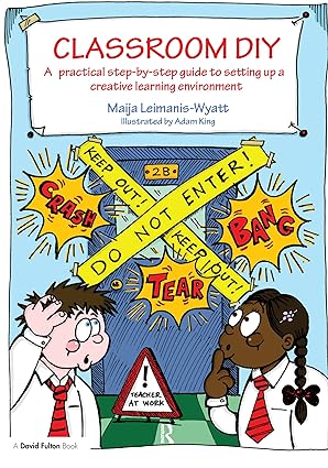 Classroom DIY A Practical Step by Step Guide to Setting up a Creative Learning Environment