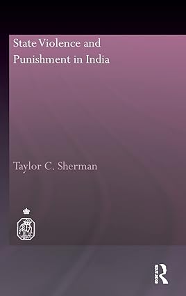 State Violence and Punishment in India by Taylor C Sherman