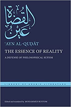 The Essence of Reality A Defense of Philosophical Sufism Library of Arabic Literature