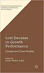 Lost Decades in Growth Performance Causes and Case Studies