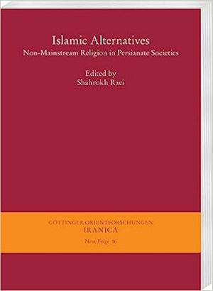 Islamic Alternatives NonMainstream Religion in Persianate Societies