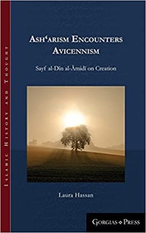 Asharism encounters Avicennism Sayf al Dīn alĀmidī on Creation