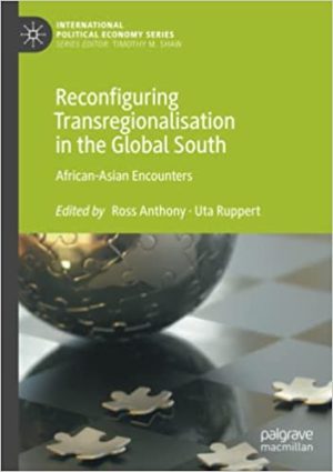 Reconfiguring Transregionalisation in the Global South African Asian Encounters
