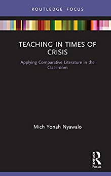 Teaching in Times of Crisis Applying Comparative Literature in the Classroom
