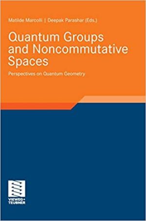 Quantum groups and noncommutative spaces Perspectives on quantum geometry