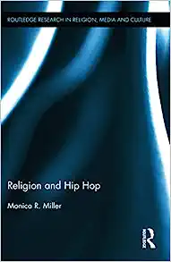 Religion and Hip Hop Routledge Research in Religion Media and Culture