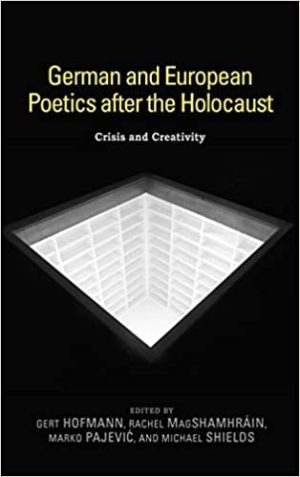 German and European Poetics after the Holocaust Crisis and Creativity