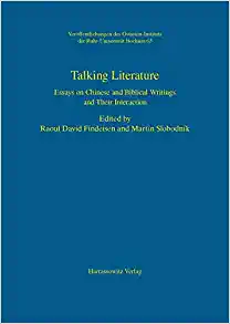 Talking Literature Essays on Chinese and Biblical Writings and their Interaction