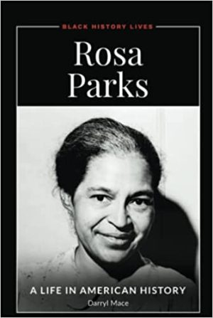 Rosa Parks A Life in American History