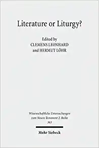 Literature or Liturgy Early Christian Hymns and Prayers in Their Literary and Liturgical Context in Antiquity
