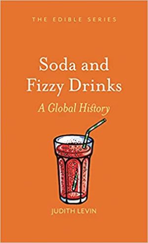 Soda and Fizzy Drinks A Global History