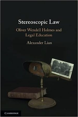 Stereoscopic Law Oliver Wendell Holmes and Legal Education