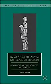 The Genre of Medieval Patience Literature Development Duplication and Gender