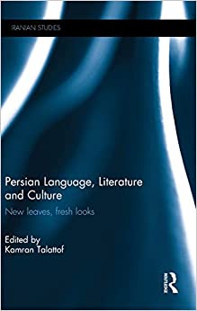 Persian Language Literature and Culture New Leaves Fresh Looks