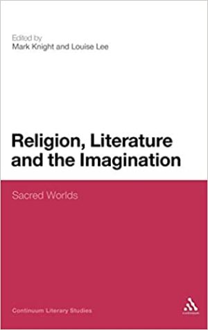 Religion Literature and the Imagination Sacred Worlds