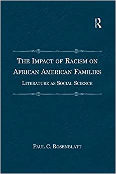 The Impact of Racism on African American Families Literature as Social Science