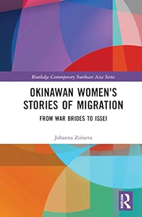 Okinawan Womens Stories of Migration From War Brides to Issei