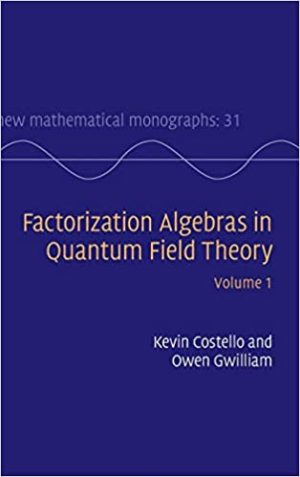 Factorization Algebras in Quantum Field Theory Volume 1
