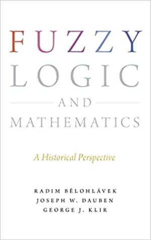 Fuzzy Logic and Mathematics A Historical Perspective