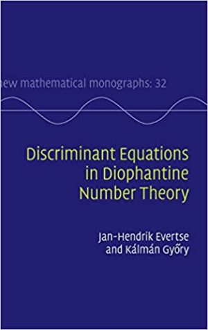 Discriminant Equations in Diophantine Number Theory 2nd  Edition