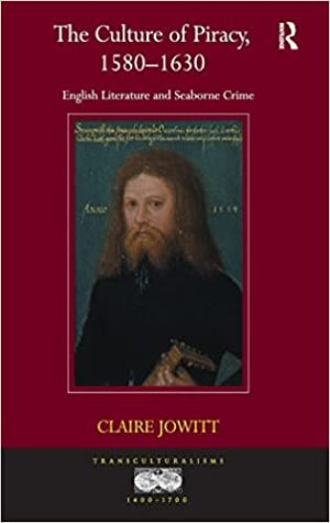 The Culture of Piracy 1580 1630 English Literature and Seaborne Crime