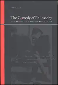 The Comedy of Philosophy Sense and Nonsense in Early Cinematic Slapstick