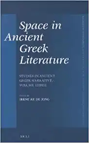Space in Ancient Greek Literature Studies in Ancient Greek Narrative Volume 3