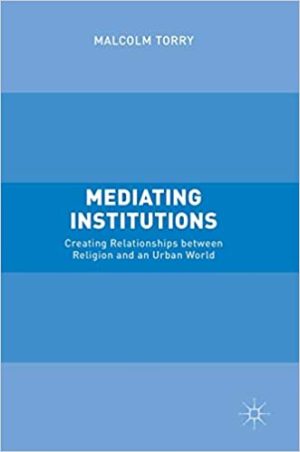 Mediating Institutions Creating Relationships