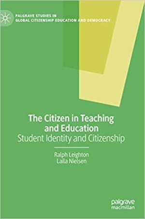 The Citizen in Teaching and Education  Student Identity and Citizenship Palgrave Studies in Global Citizenship Education and Democracy