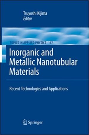 Inorganic and Metallic Nanotubular Materials Recent Technologies and Applications