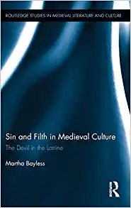 Sin and Filth in Medieval Culture The Devil in the Latrine