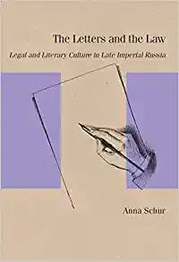 The Letters and the Law Legal and Literary Culture in Late Imperial Russia